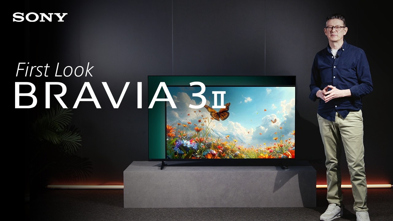 FIRST LOOK | BRAVIA 3 II