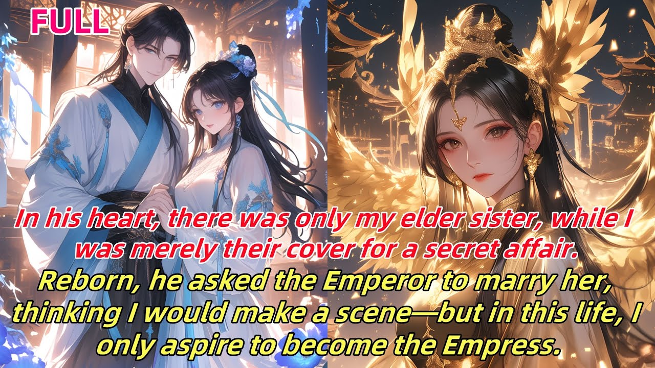 📕Reborn,he asked the Emperor to marry her,expecting a scene—but this life,I only want to be Empress.