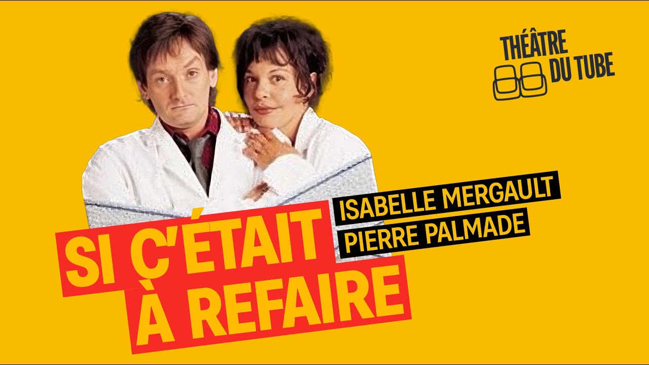 Si c&rsquo;&eacute;tait &agrave; refaire &ndash; avec Pierre Palmade, Isabelle Mergault | Laurent Ruquier | Th&eacute;&acirc;tre -  SF2