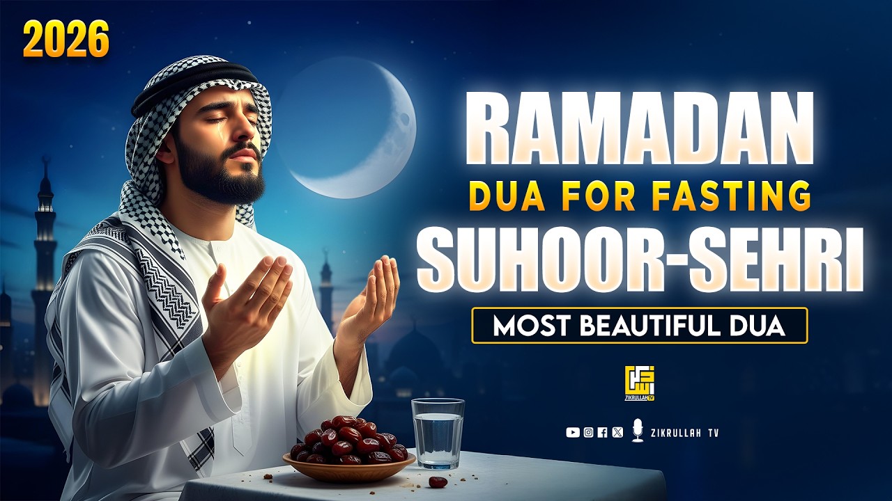 SUHOOR DUA 🤲 | INTENTION FOR FASTING | RAMADAN 2026 SEHRI DUA | LISTEN EVERYDAY | Zikrullah TV
