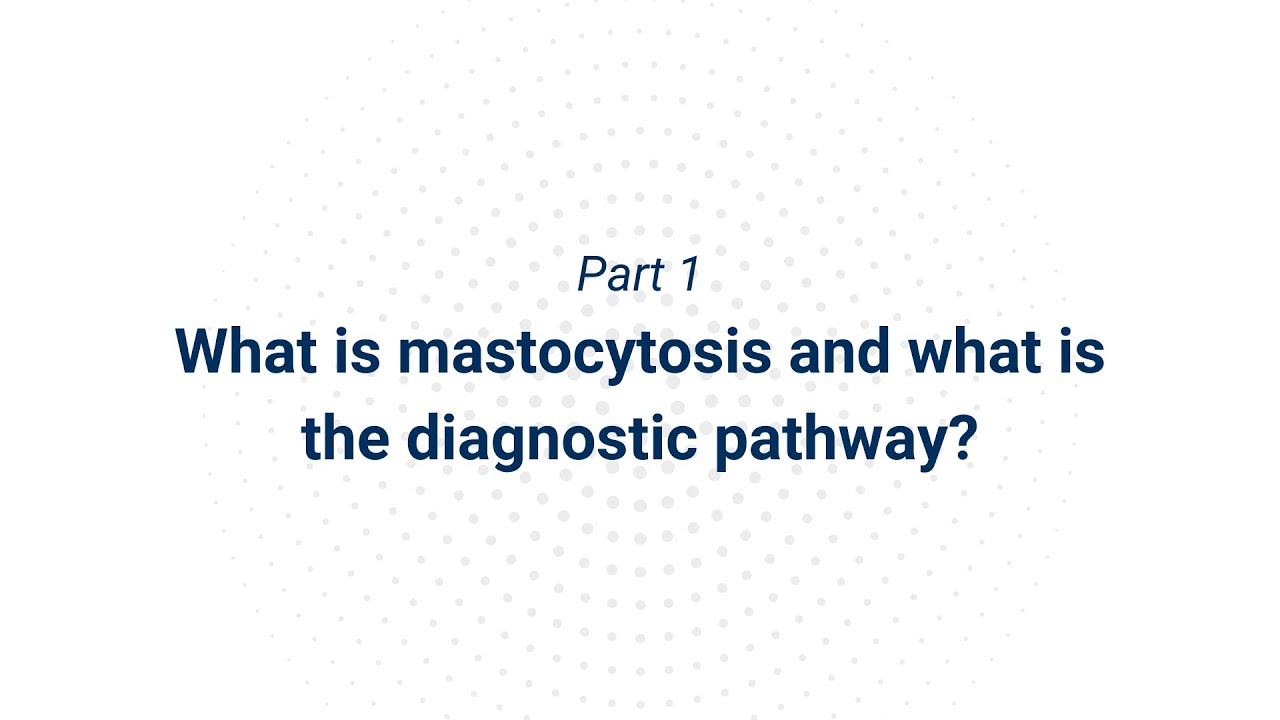 RARE REV-inar episode 019 part 1: What is mastocytosis and what is the diagnostic pathway?