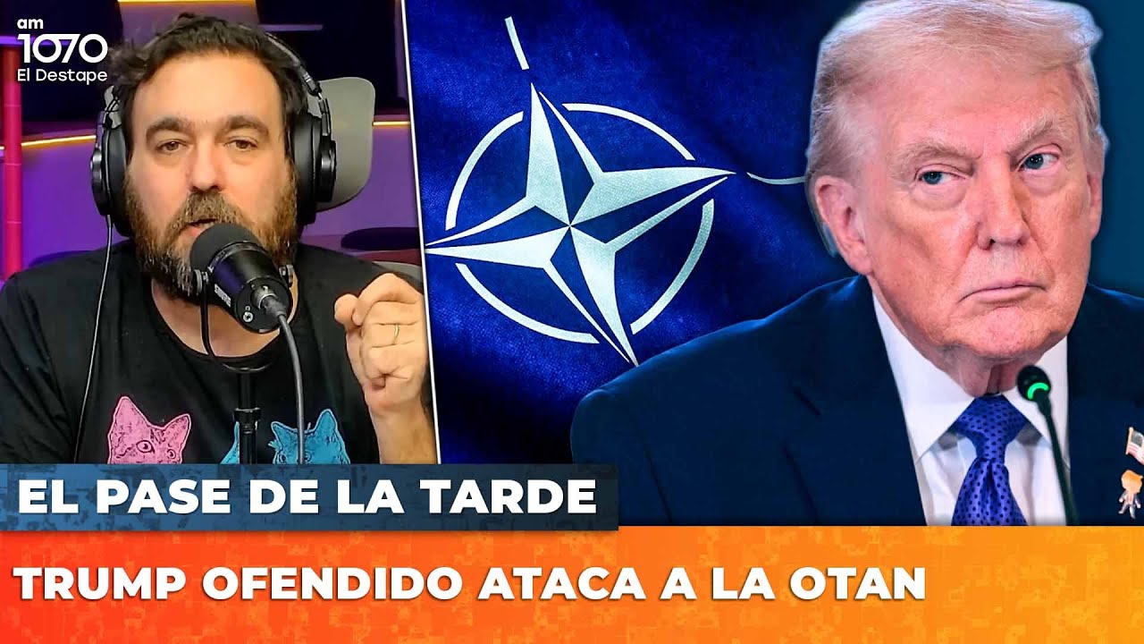 🚨 TRUMP OFENDIDO ATACA A LA OTAN | EL PASE DE LA TARDE EN VIVO con Nico Lantos | El Destape