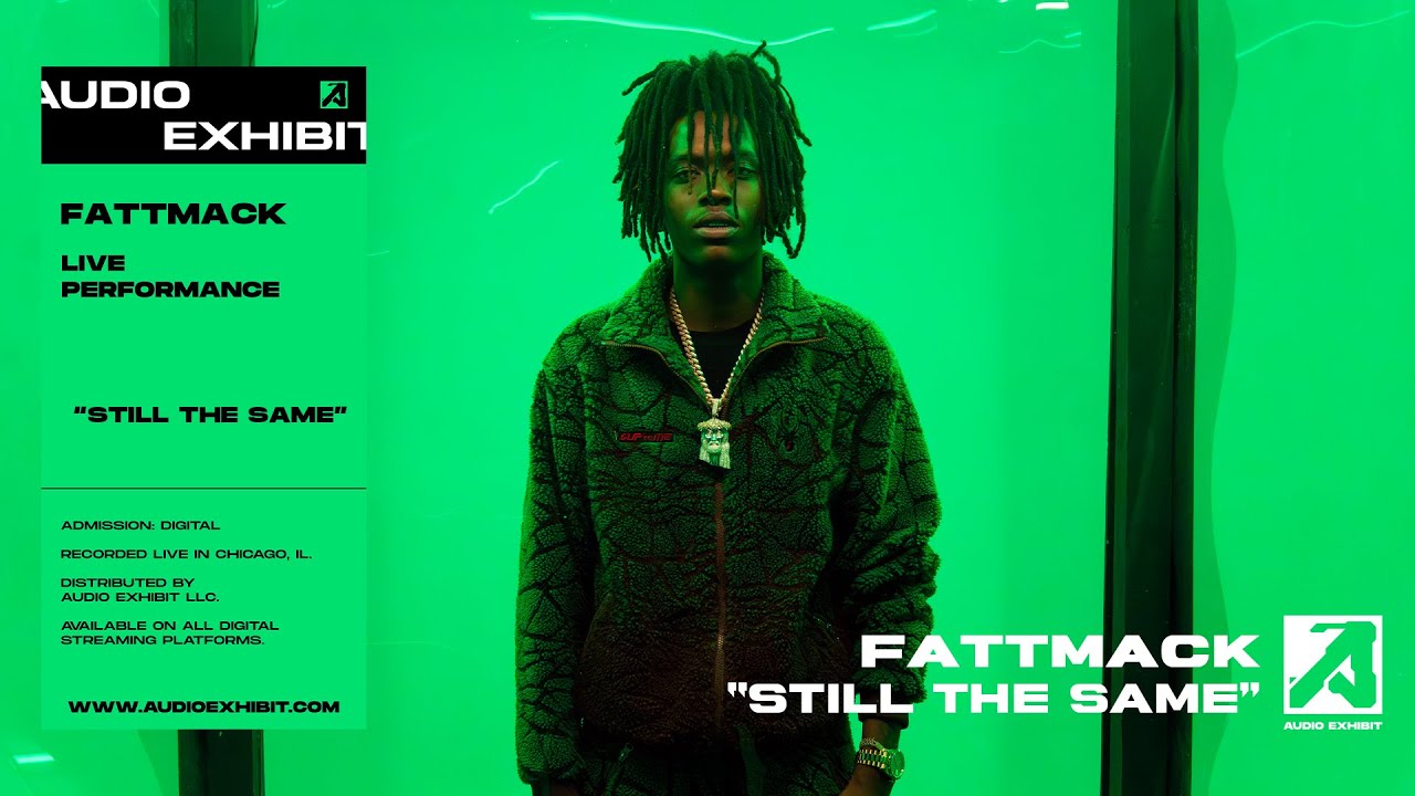 FattMack - Still The Same (Live Performance) | Audio Exhibit