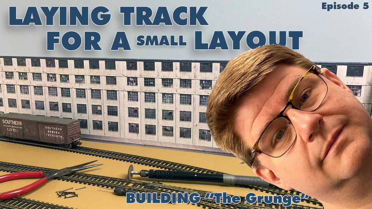 Small HO Scale Layout Build - Ep. 5: Laying Track - The Grunge