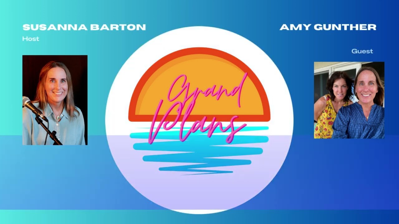 Grand Plans S2 E6 The 7 Pillars of Senior Health & Fitness with Amy Gunther M Ed Part 2