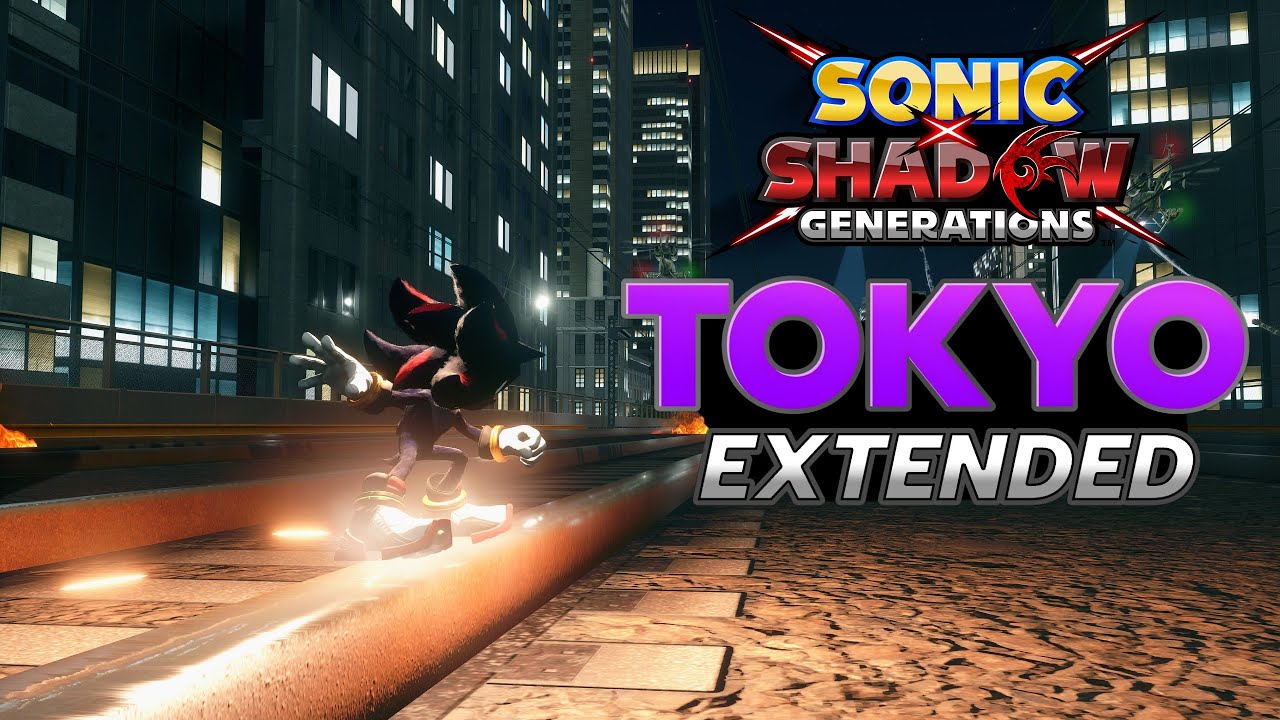 Модификация Sonic X Shadow Generations: Tokyo Extended &mdash; ОТЛИЧНАЯ!