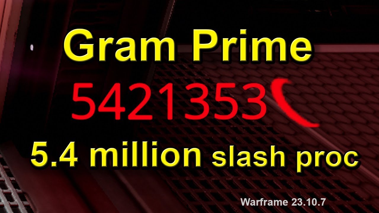 Warframe: Gram Prime build with 5.4 million damage slash proc (standalone, no buffs, no abilities)
