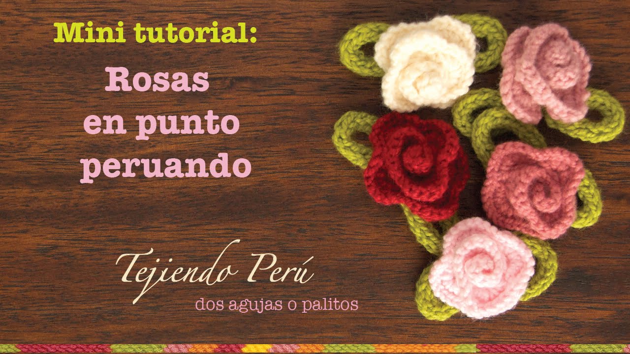 Rosas tejidas en punto peruano en dos agujas o palitos