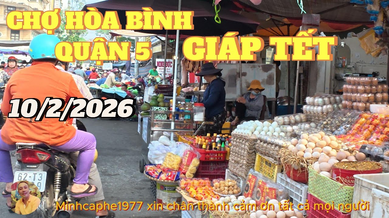 GIÁP TẾT...CHỢ HÒA BÌNH ...QUẬN 5....11/2/2026