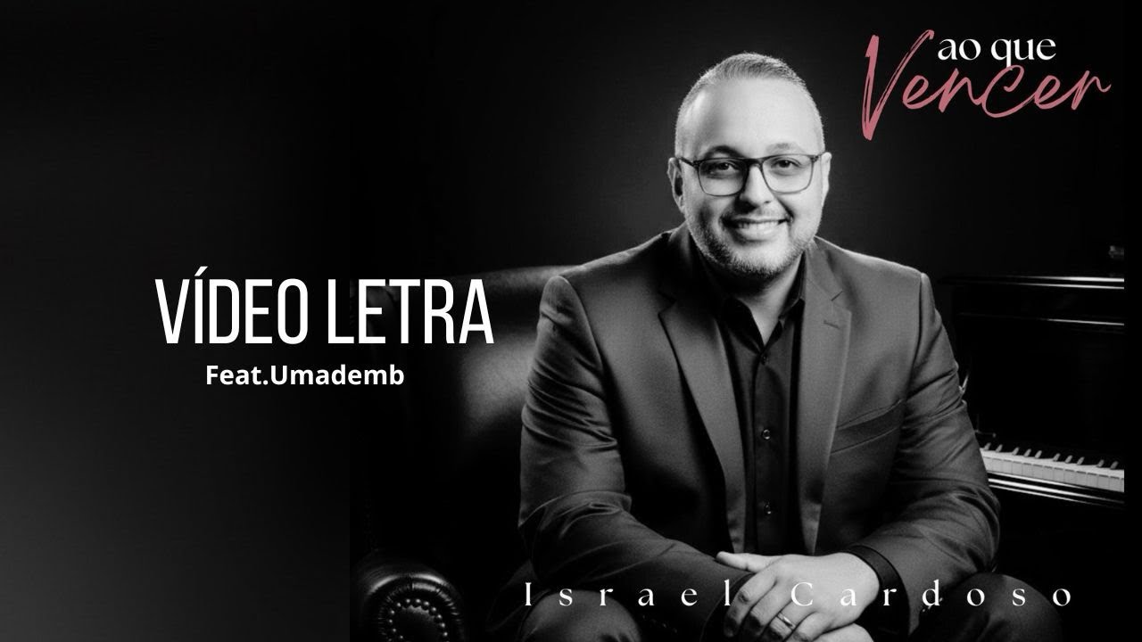 Ao que vencer - Israel Cardoso feat. Umademb (V&iacute;deo Letra)