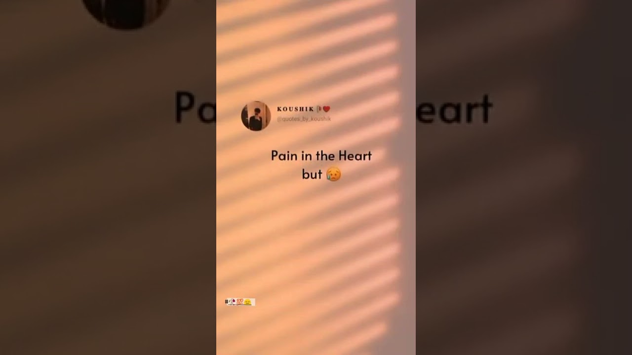 Pain in the heart but....? smile on tha face..🥀😑💔😔 WhatsApp status...