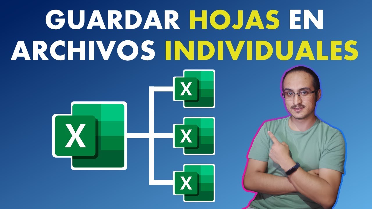 Como guardar hojas de Excel en archivos individuales