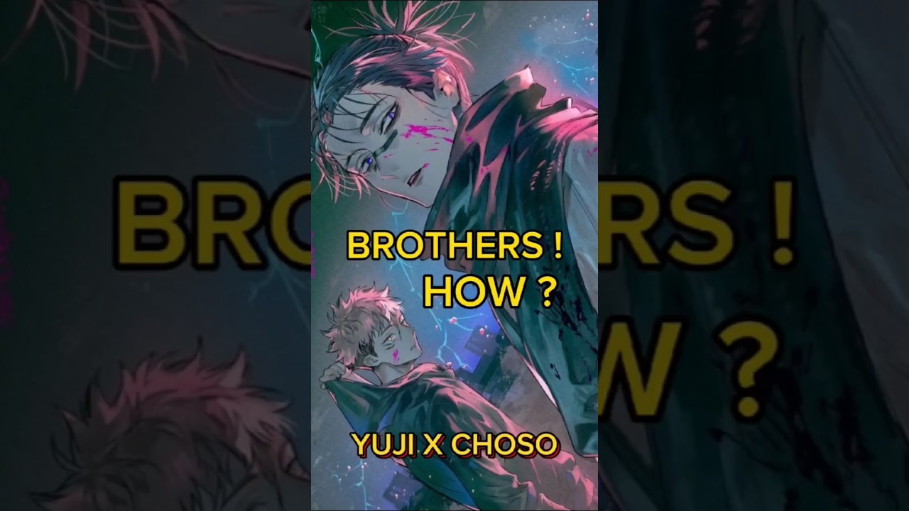 How can Choso and Yuji be brothers? | Jujutsu Kaisen Explained. #jujutsukaisen