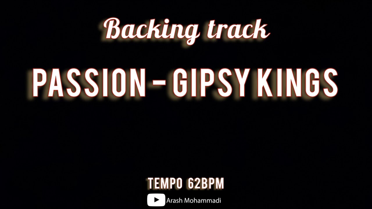 Passion - Gipsy Kings (( BACKING TRACK ))