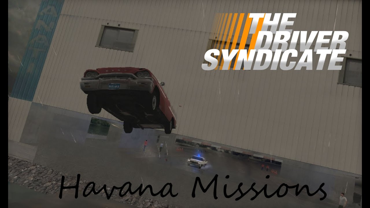 The Driver Syndicate | Havana Missions