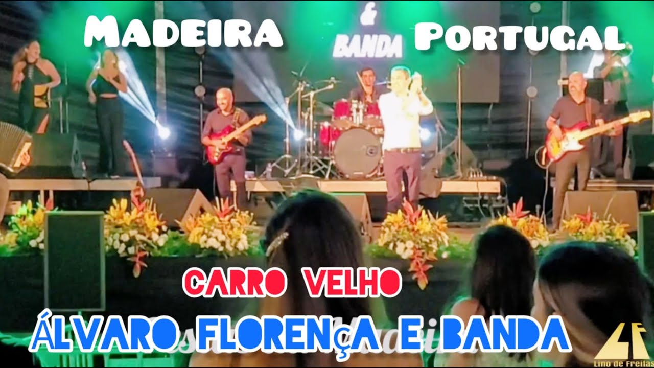 Carro Velho - Álvaro Florença e Banda Camara de Lobos Festas da Madeira Portugal