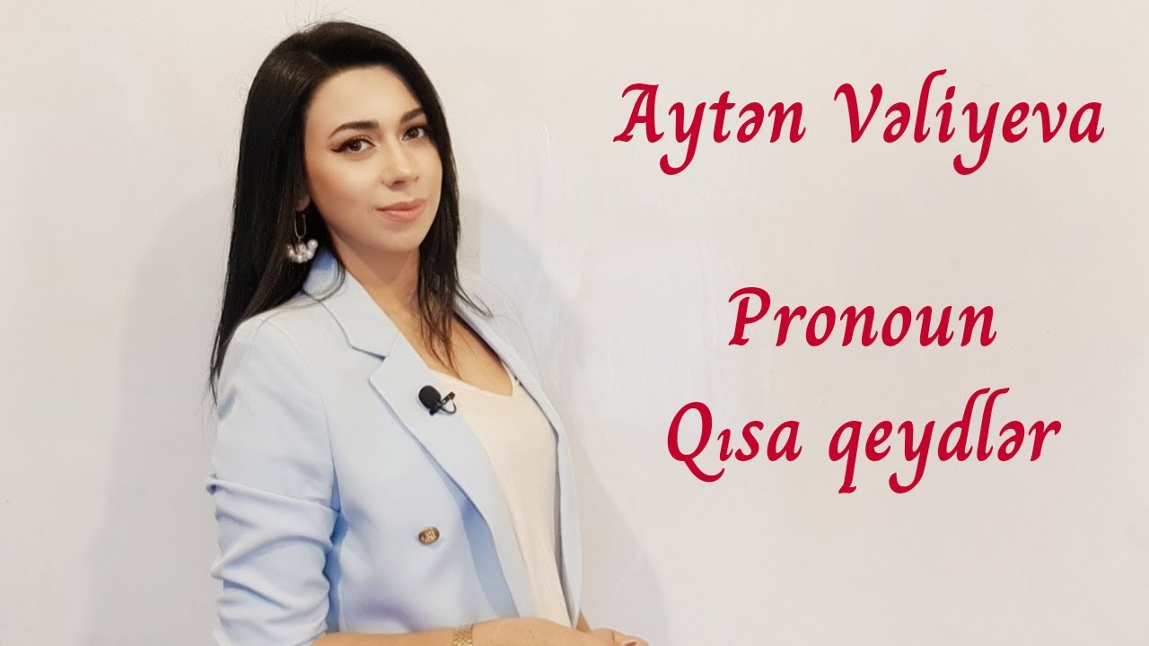 Pronoun - Qısa Qeydlər | Aytən Vəliyeva | İngilis Dili