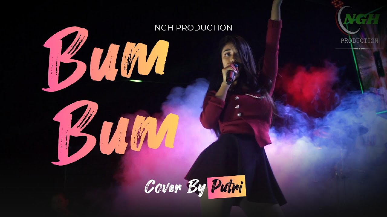 BUM BUM COVER BY PUTRI IN NGH PRODUCTION