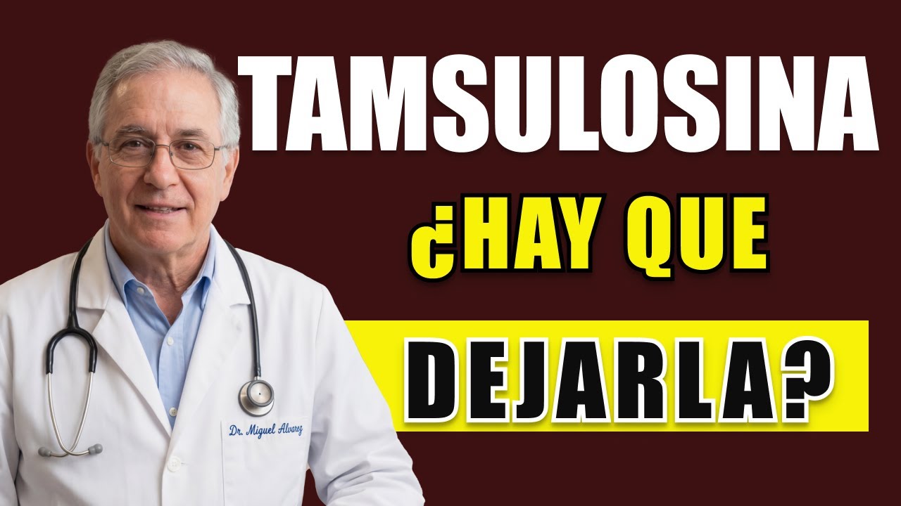 Urólogo: Tamsulosina, 5 SEÑALES para DEJARLA de inmediato (No cometas este error)
