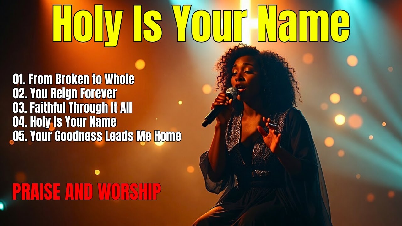 Holy Is Your Name, Powerful Worship Songs – Best Praise and Worship Music 2026 – Playlist 🙏🎶