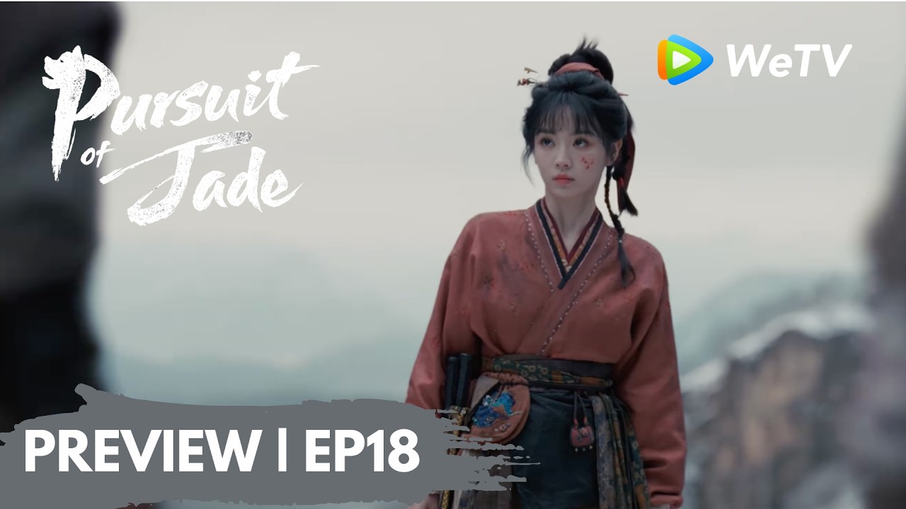 【Preview EP18】《逐玉》Pursuit of Jade｜元青屠杀百姓 追击长玉至悬崖