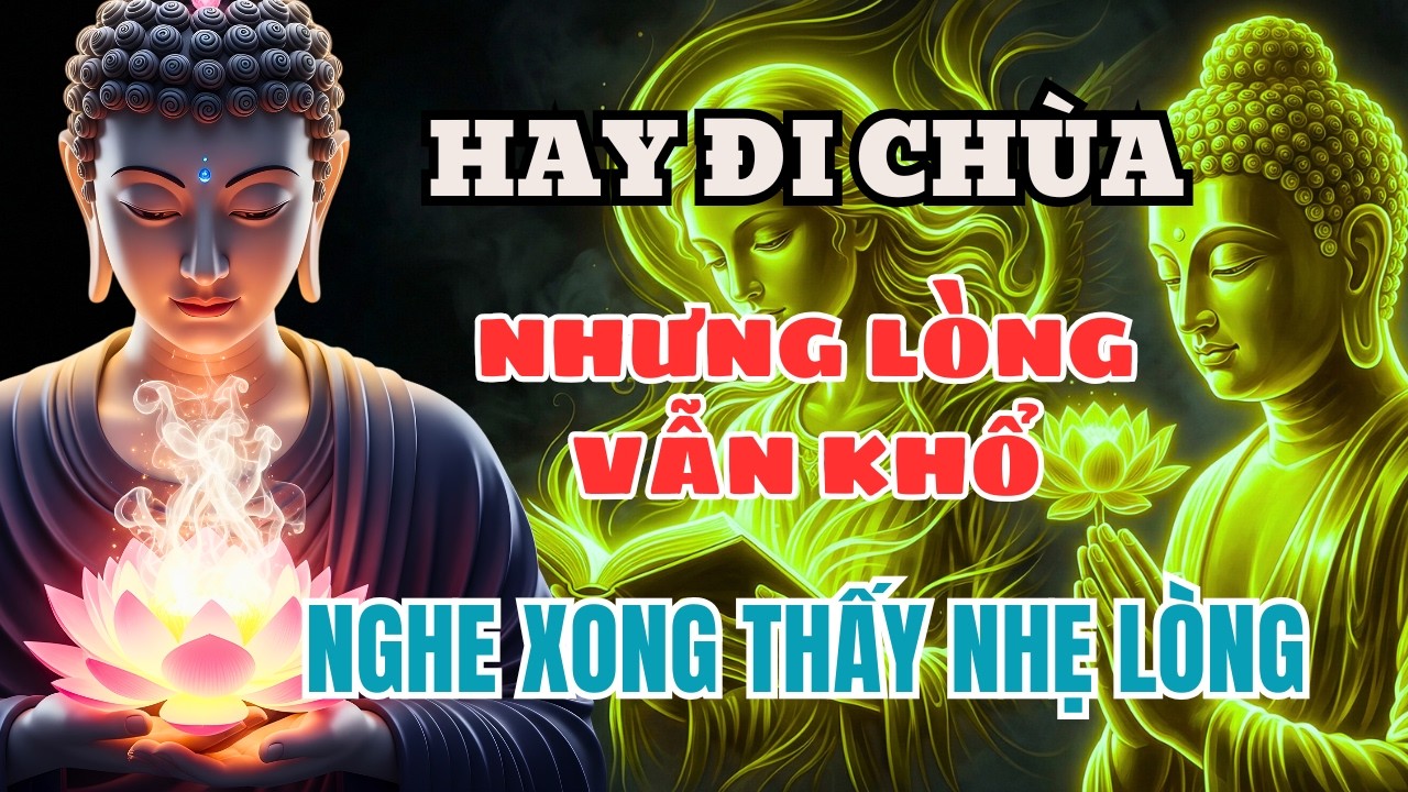Tu Lâu Năm Nhưng Lòng Vẫn Bất An – Nghe Xong Ai Cũng Thấy Mình Trong Đó I Ngọn Đèn Giác Ngộ