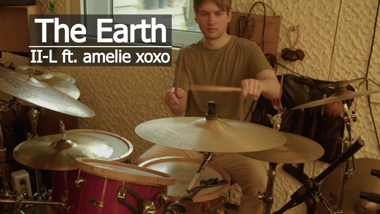 The Earth - II-L ft. amelie xoxo | Drum Cover