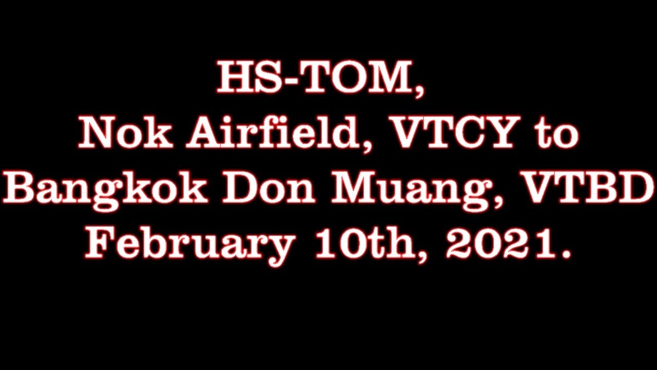 HS-TOM IFR Flight VTCY -VTBD. February 10th, 2021.