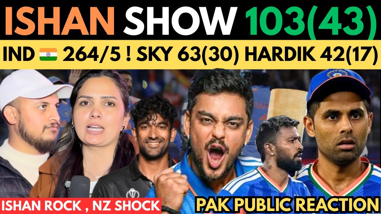 ISHAN KISHAN 103(43) India 🇮🇳 264/5 Destroyed Nz ! Sky 63(30) HARDIK 42(17) ! Pak Public Reaction 