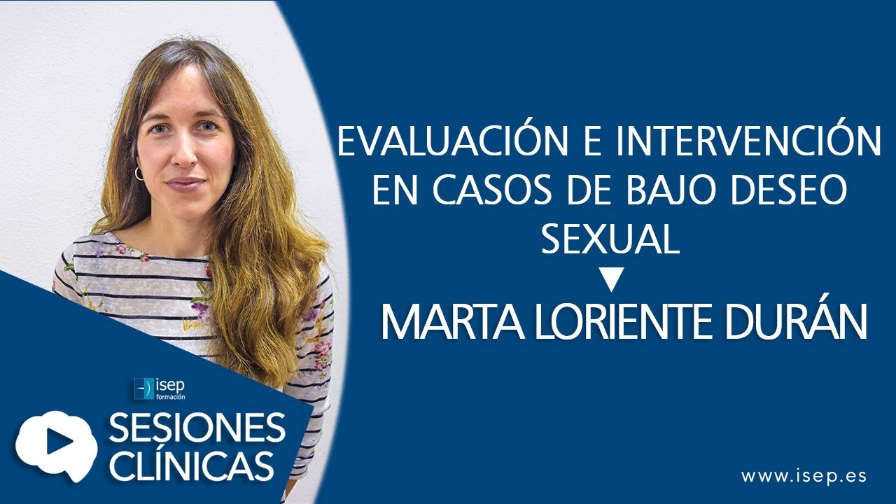 Evaluación e intervención en casos de bajo deseo sexual