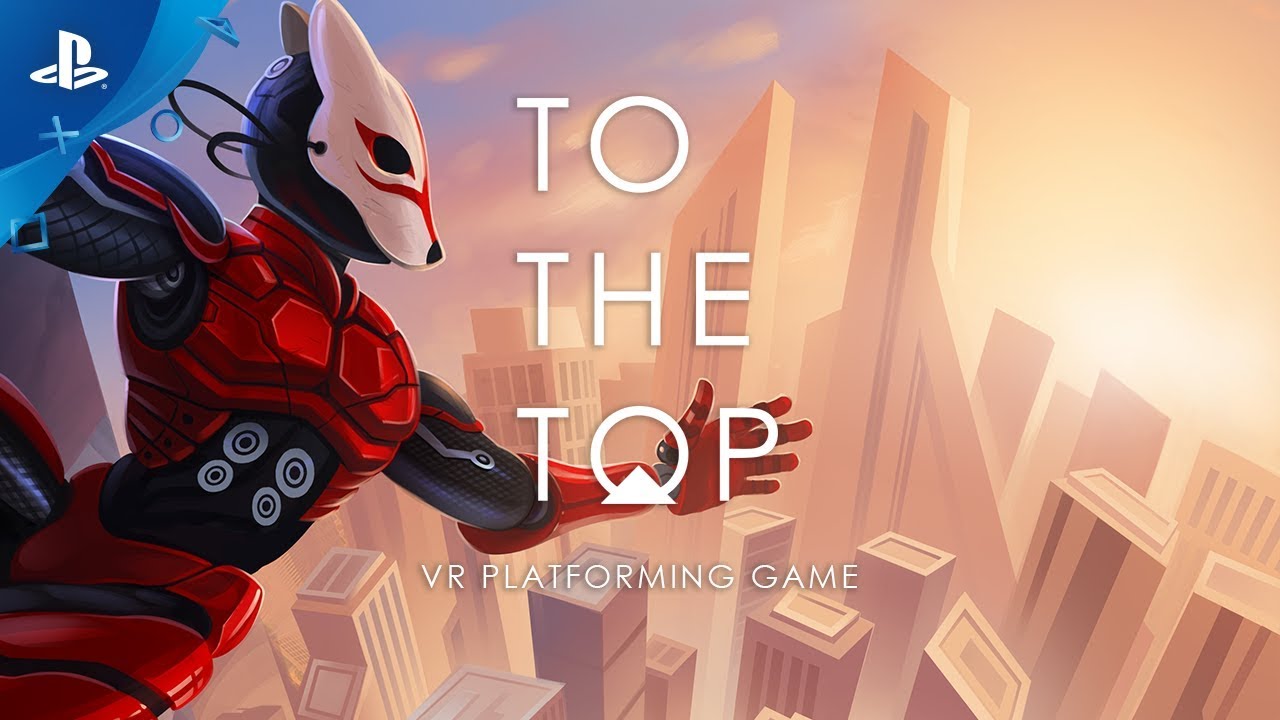To the Top &ndash; Gameplay Trailer | PS VR