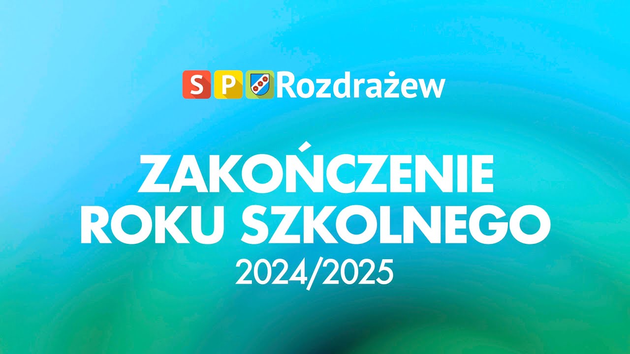 Zakończenie roku szkolnego 2024/2025