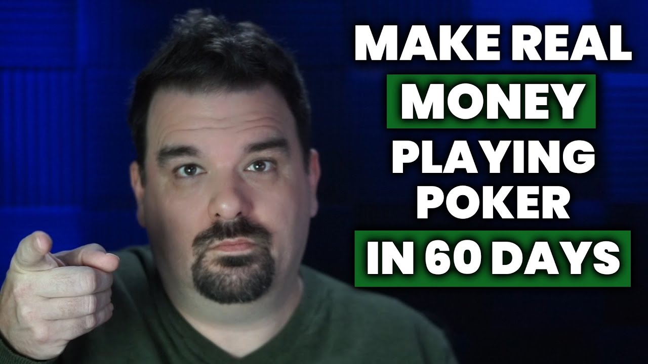 Make Real Money Playing Poker In Only 60 Days