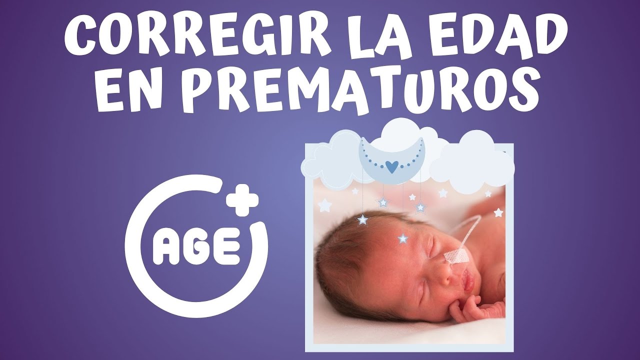 Cómo corregir la edad en prematuros
