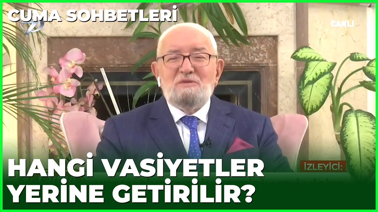 Her Vasiyet Yerine Getirilmeli Midir? - Cuma Sohbetleri