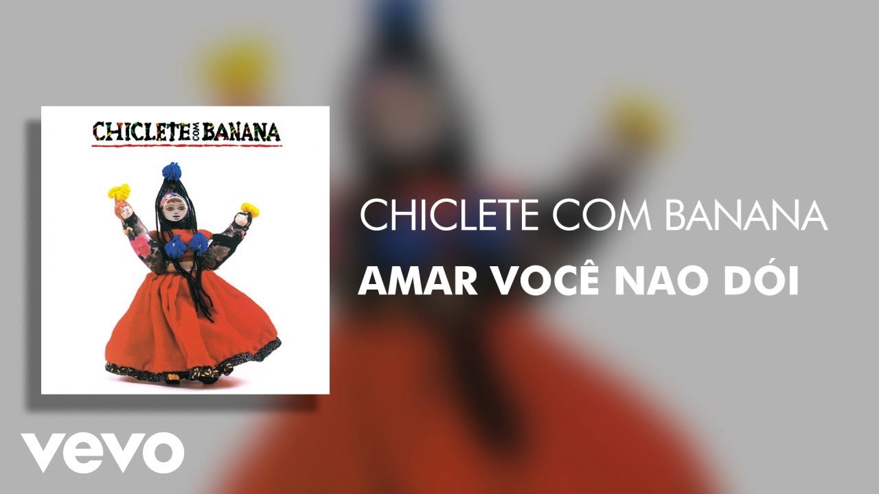 Chiclete Com Banana - Amar Você Nao Dói (Áudio Oficial)