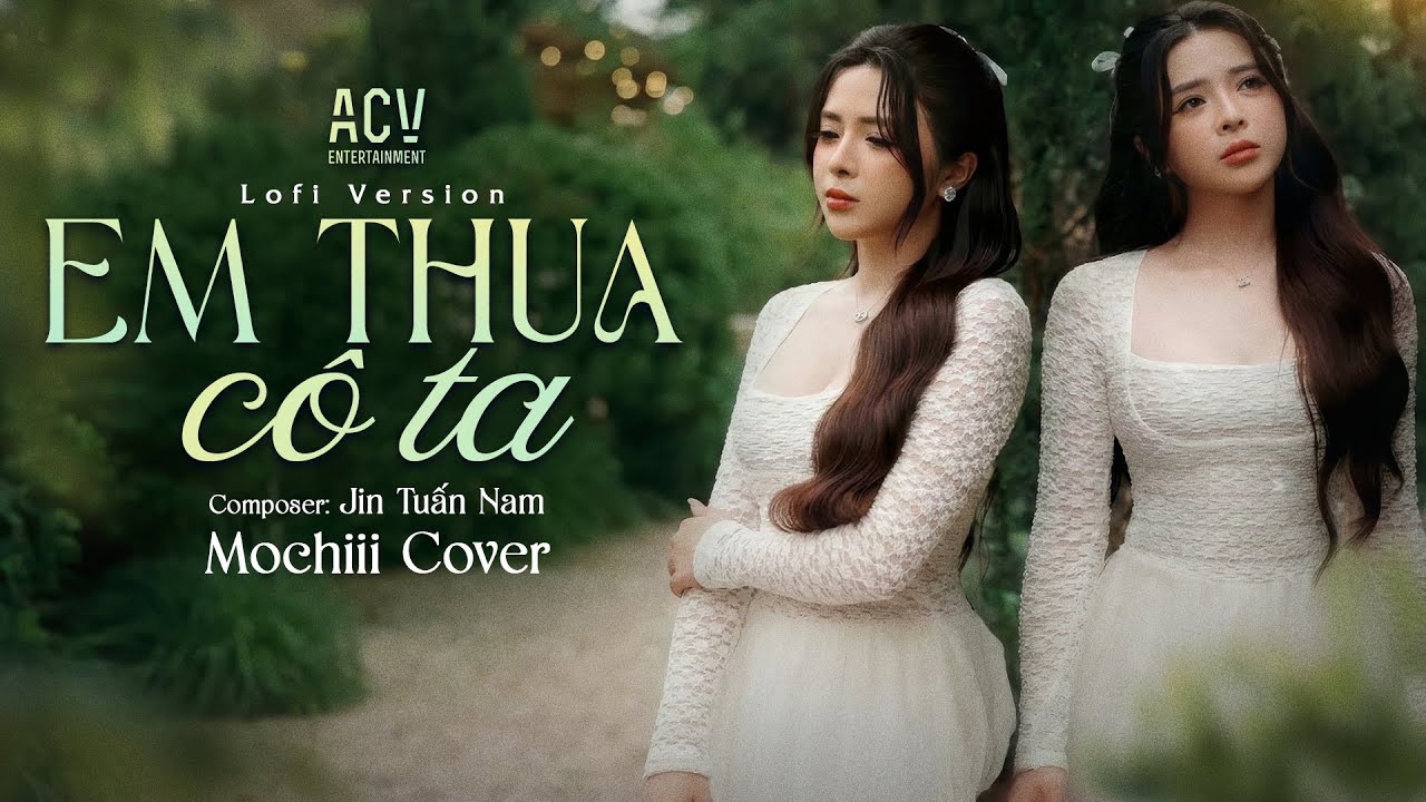 Em Thua C&ocirc; Ta ( Lofi Ver ) - Mochiii Cover | C&ocirc; Ấy Tốt Hơn Em &Agrave; C&ocirc; Ta Cũng Thương Anh &Agrave; Lofi TikTok