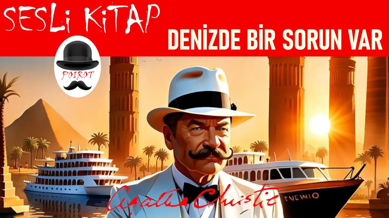Denizde Bir Sorun Var – AGATHA CHRISTIE – Hercule Poirot ile birlikte cinayeti çözelim. SESLİ KİTAP