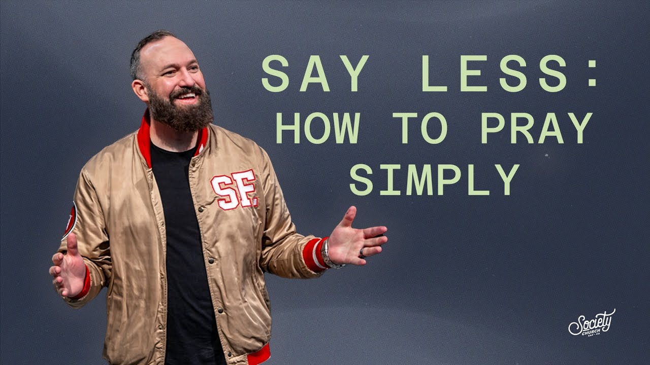 Say Less:  How to Pray Simply