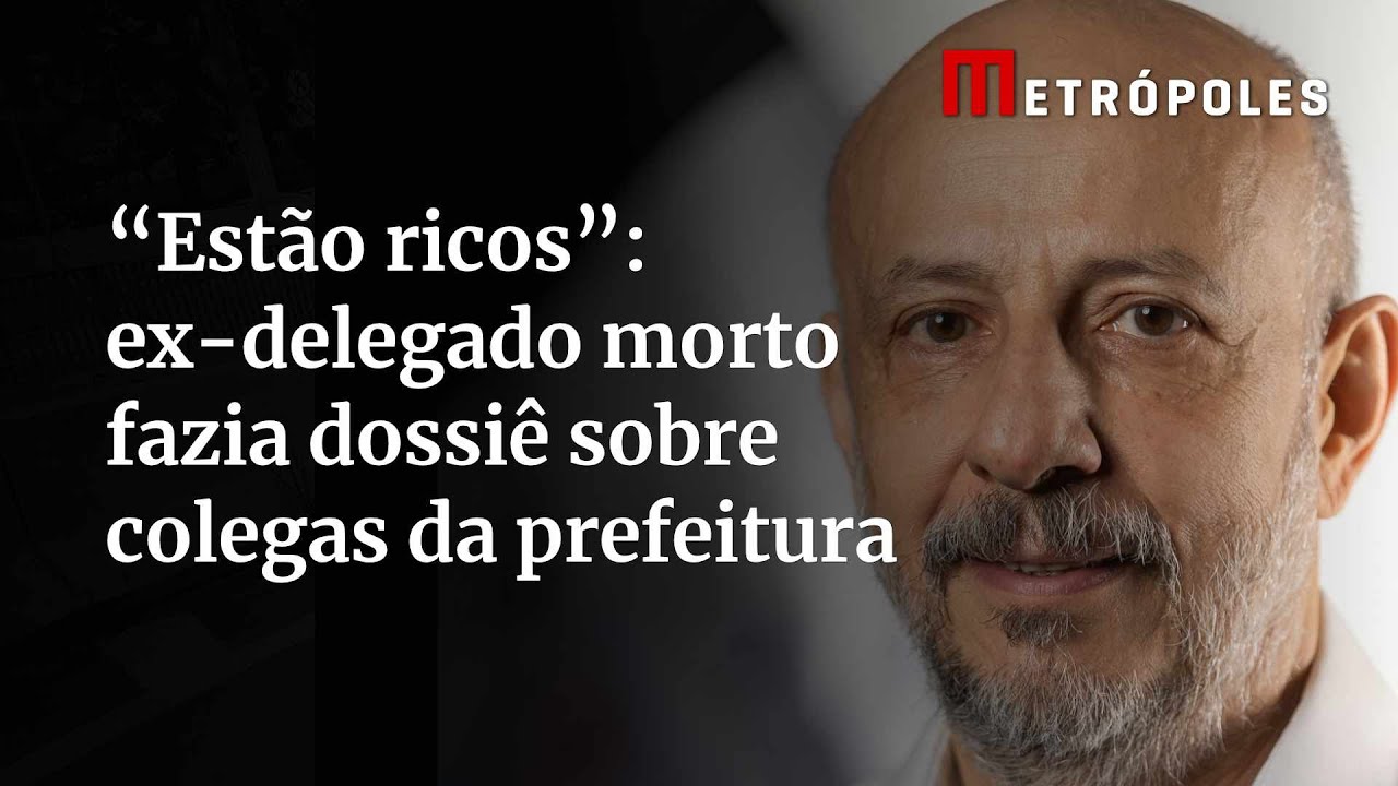 &ldquo;Est&atilde;o ricos&rdquo;: ex-delegado morto fazia dossi&ecirc; sobre colegas da prefeitura