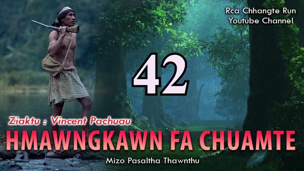 Hmawngkawn fa chuamte - 42 | By Vincent Pachuau