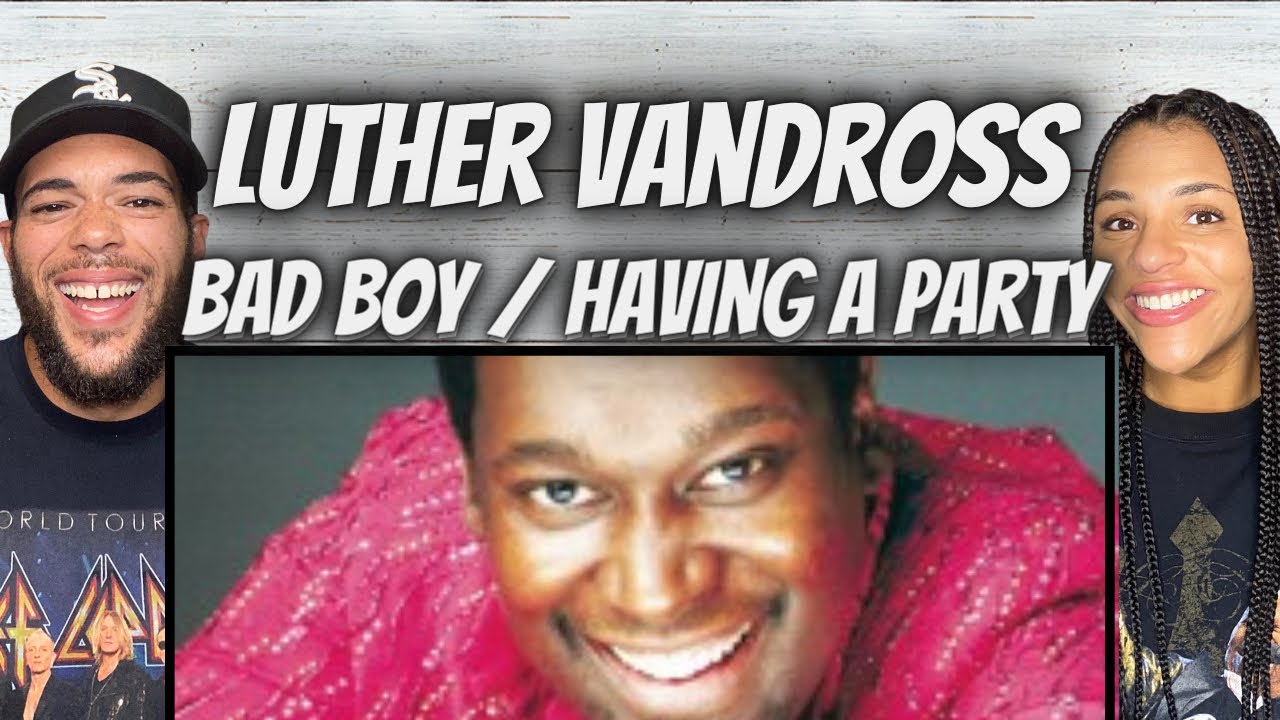 THIS WAS FANTASTIC!| FIRST TIME HEARING Luther Vandross -  Bad Boy Having A Party REACTION