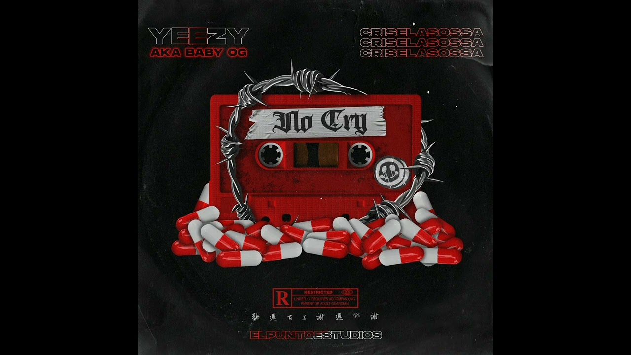 YEEZY X CRISELASOSSA - NO CRY 💔😢