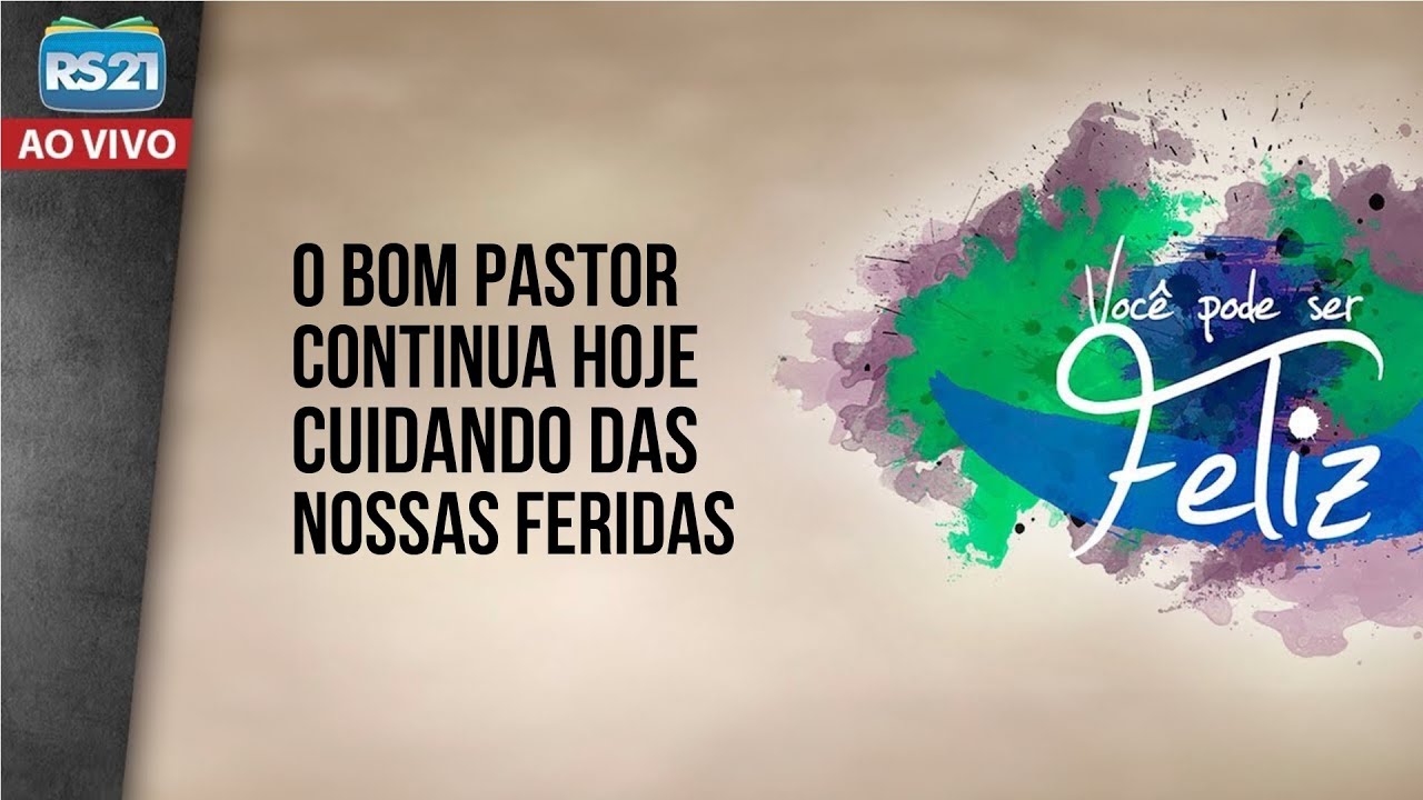 Você Pode Ser Feliz | O bom Pastor continua hoje cuidando das nossas feridas | Rede Século 21
