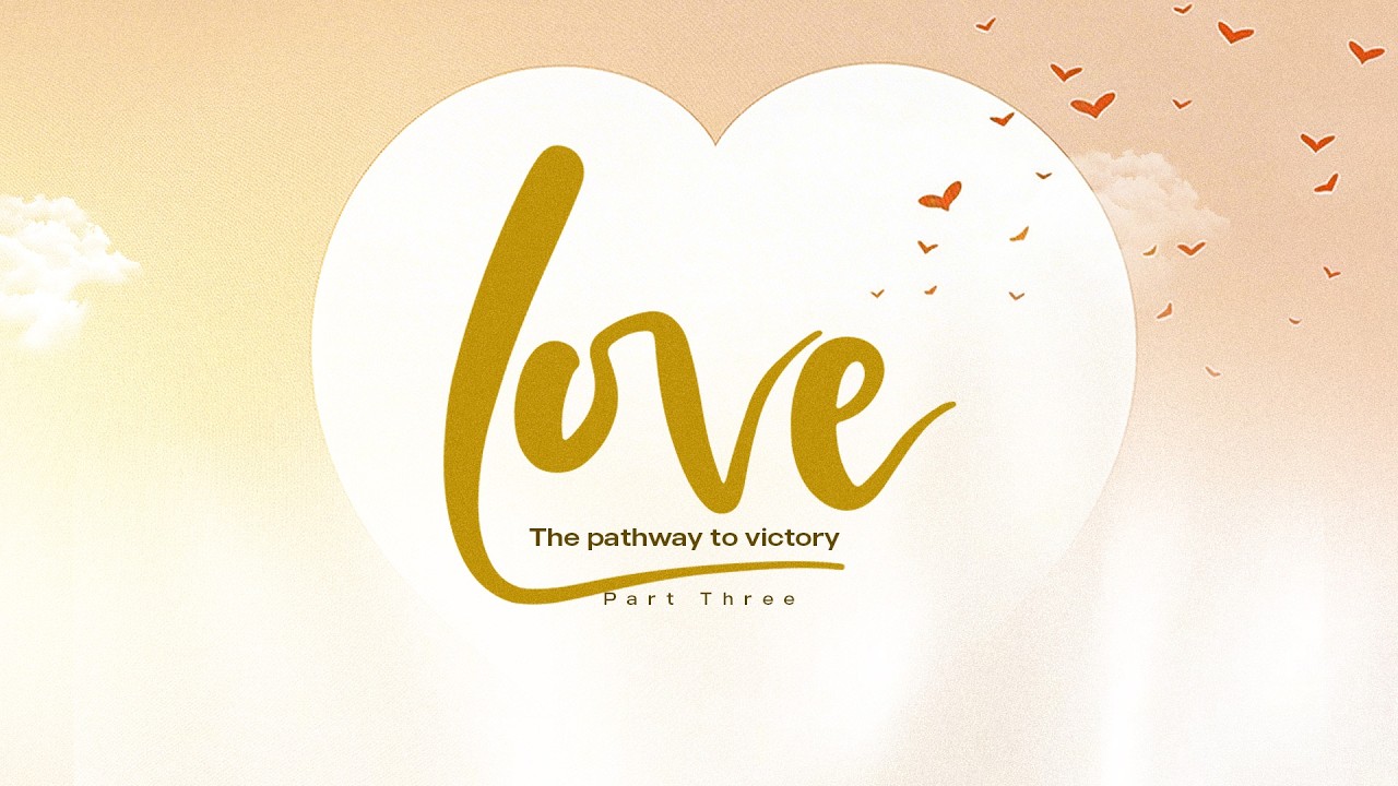 LOVE (THE PATHWAY TO VICTORY) 3 | PASTOR AYOOLA JOLAYEMI