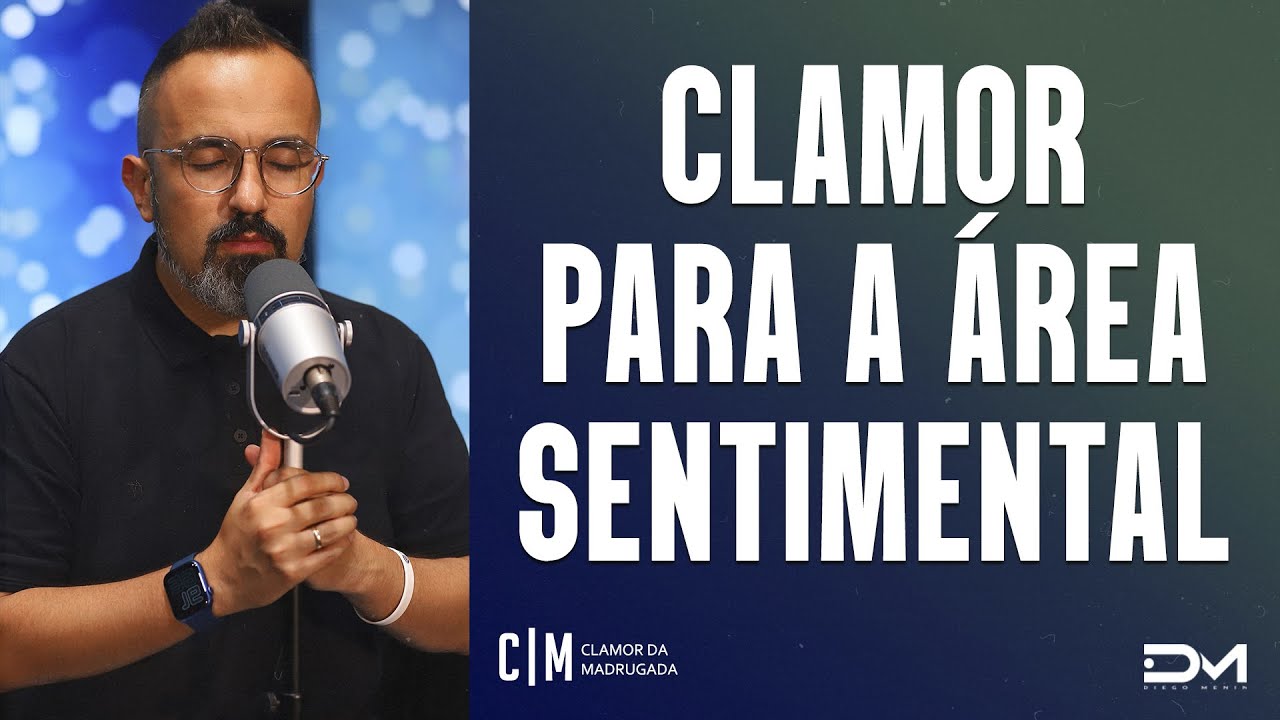 CLAMOR PARA A ÁREA SENTIMENTAL - 05/07/2022  | CLAMOR DA MADRUGADA