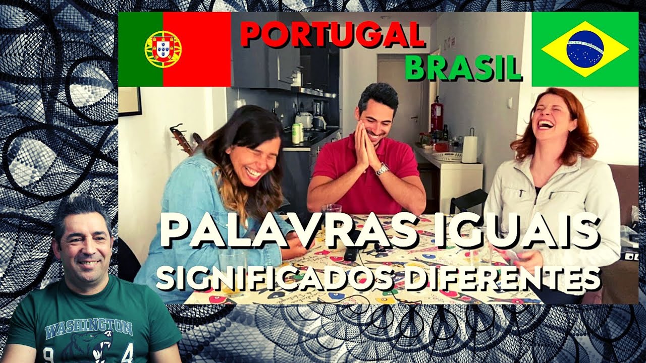 Português reage a Portugal vs. Brasil_ Palavras iguais com significados diferentes.
