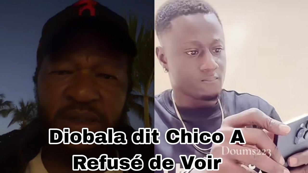 Diobala dit Chico a refuse de Voir
