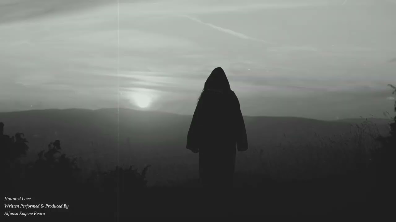 Haunted Love - Written Performed & Produced By Alfonso Eugene Evaro