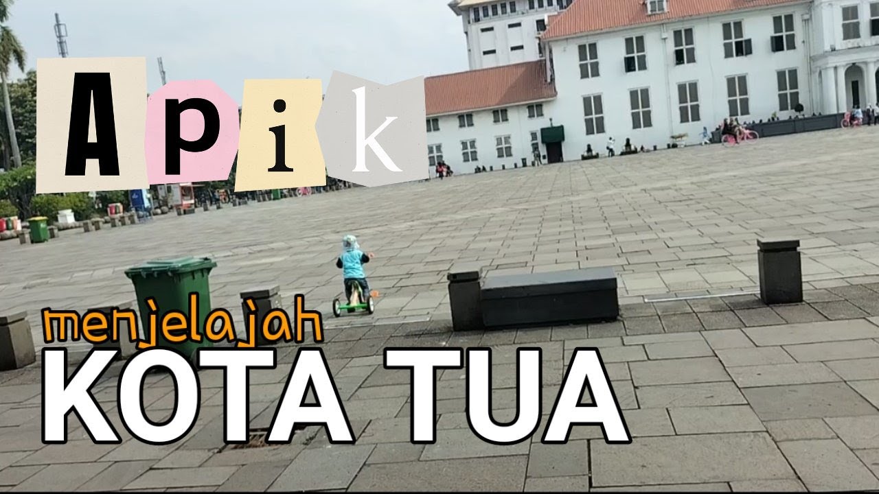 Apik menjelajah KOTA TUA #kotatuajakarta #jakarta  #pengalaman #apik
